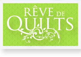 R&ecirc;ve de Quilts